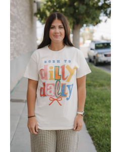 Born To Be Dilly Dally Os Tee